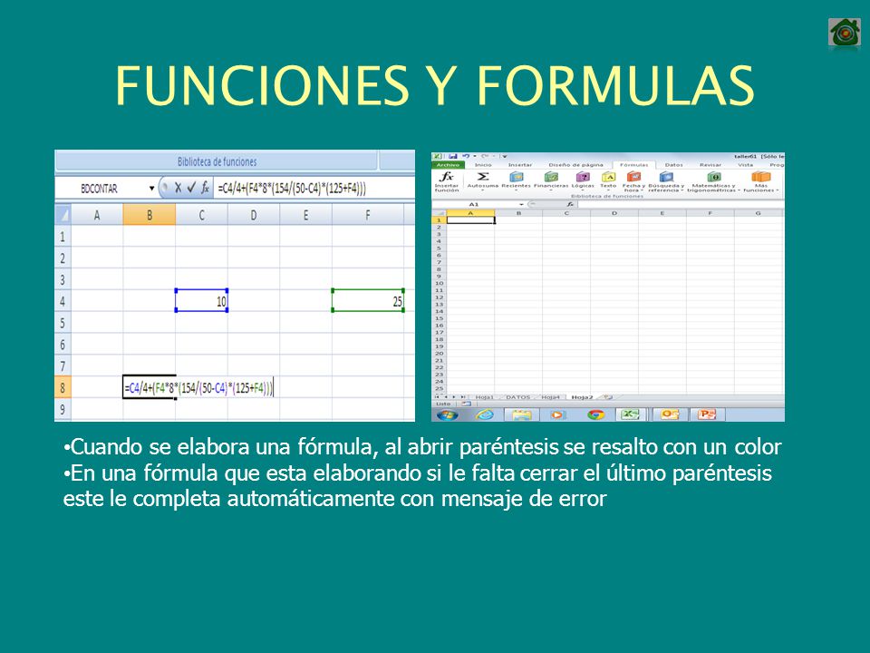 FUNCIONES Y FORMULAS Cuando se elabora una fórmula, al abrir paréntesis se resalto con un color.