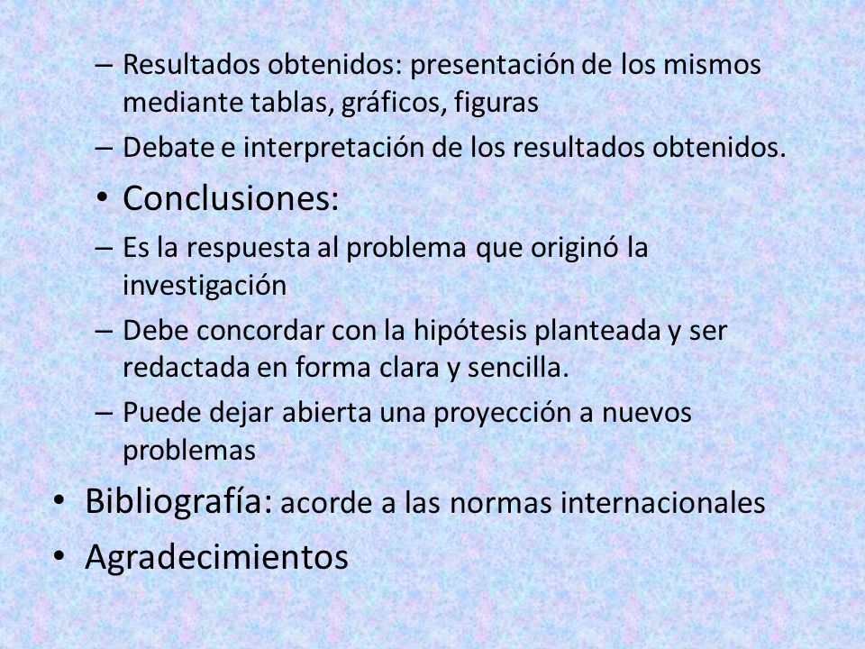 Bibliografía: acorde a las normas internacionales Agradecimientos