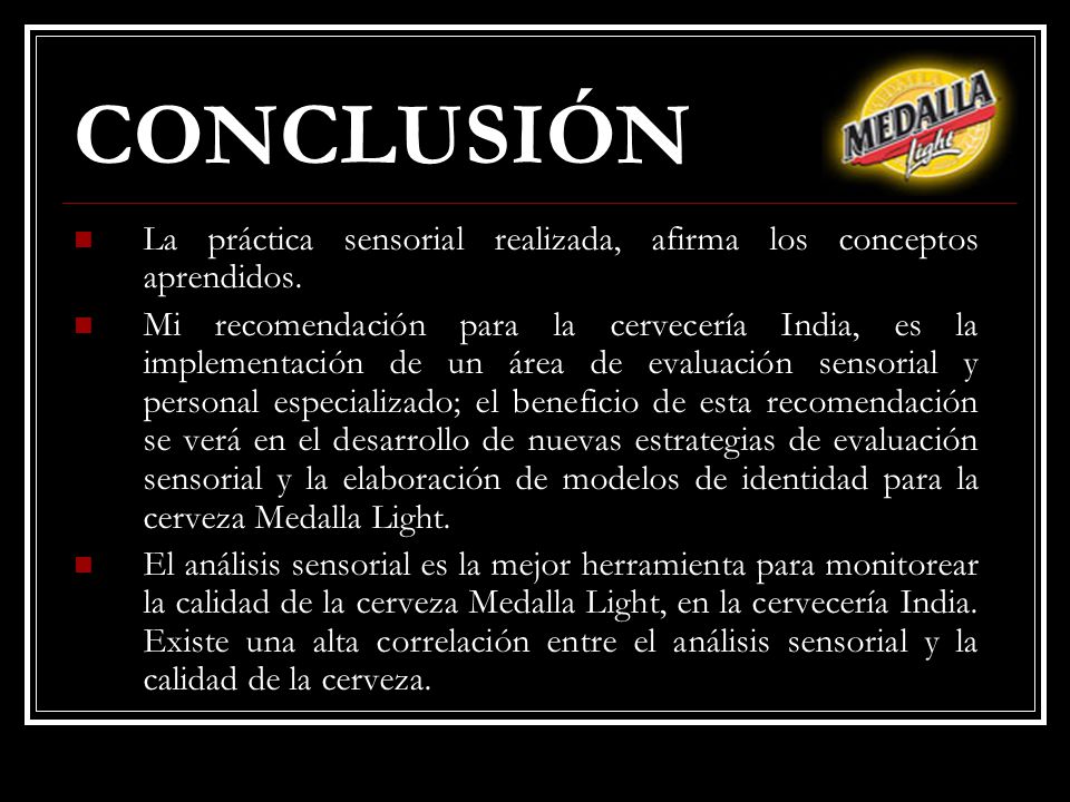CONCLUSIÓN La práctica sensorial realizada, afirma los conceptos aprendidos.