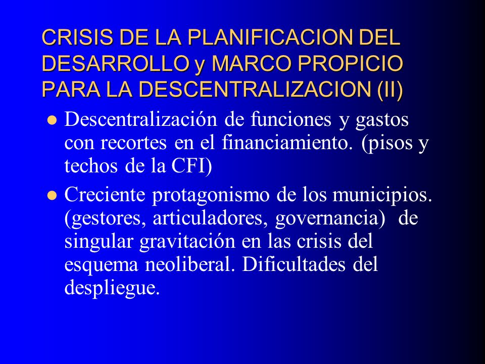 CRISIS DE LA PLANIFICACION DEL DESARROLLO y MARCO PROPICIO PARA LA DESCENTRALIZACION (II)