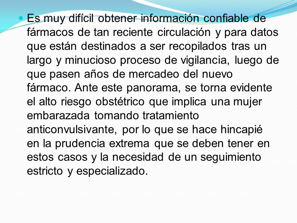 Es muy difícil obtener información confiable de fármacos de tan reciente circulación y para datos que están destinados a ser recopilados tras un largo y minucioso proceso de vigilancia, luego de que pasen años de mercadeo del nuevo fármaco.