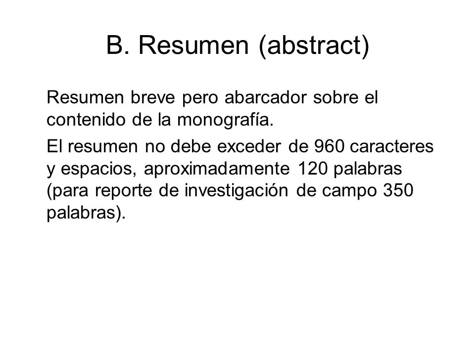 B. Resumen (abstract) Resumen breve pero abarcador sobre el contenido de la monografía.