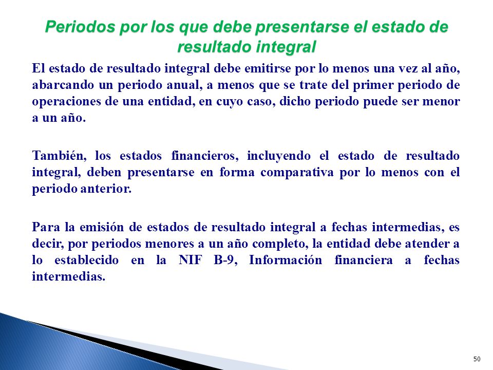 Periodos por los que debe presentarse el estado de resultado integral