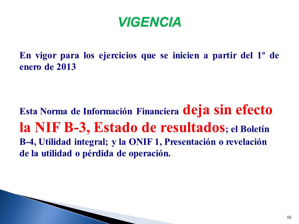VIGENCIA En vigor para los ejercicios que se inicien a partir del 1º de enero de