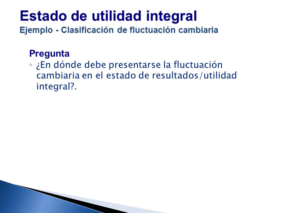 Estado de utilidad integral Ejemplo - Clasificación de fluctuación cambiaria