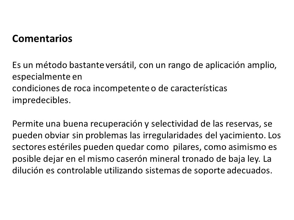Comentarios Es un método bastante versátil, con un rango de aplicación amplio, especialmente en.