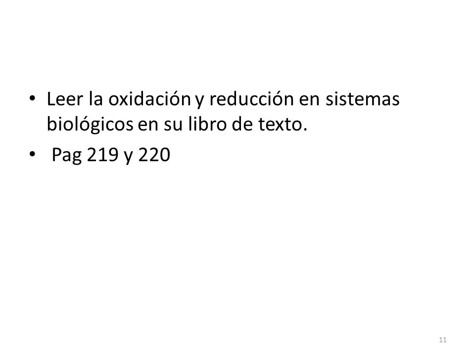 Leer la oxidación y reducción en sistemas biológicos en su libro de texto.