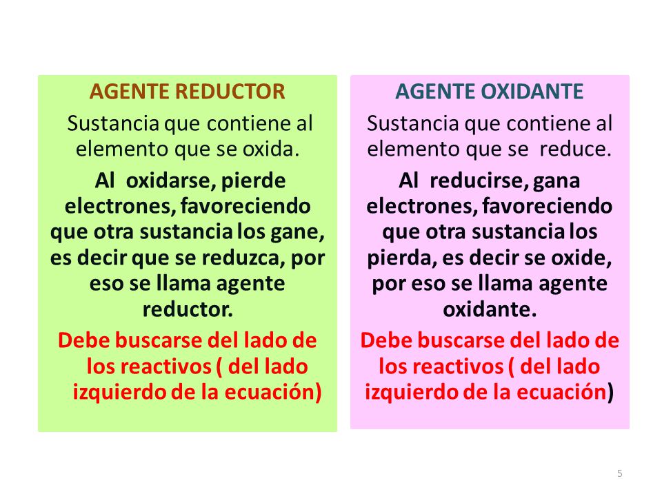 AGENTE REDUCTOR Sustancia que contiene al elemento que se oxida