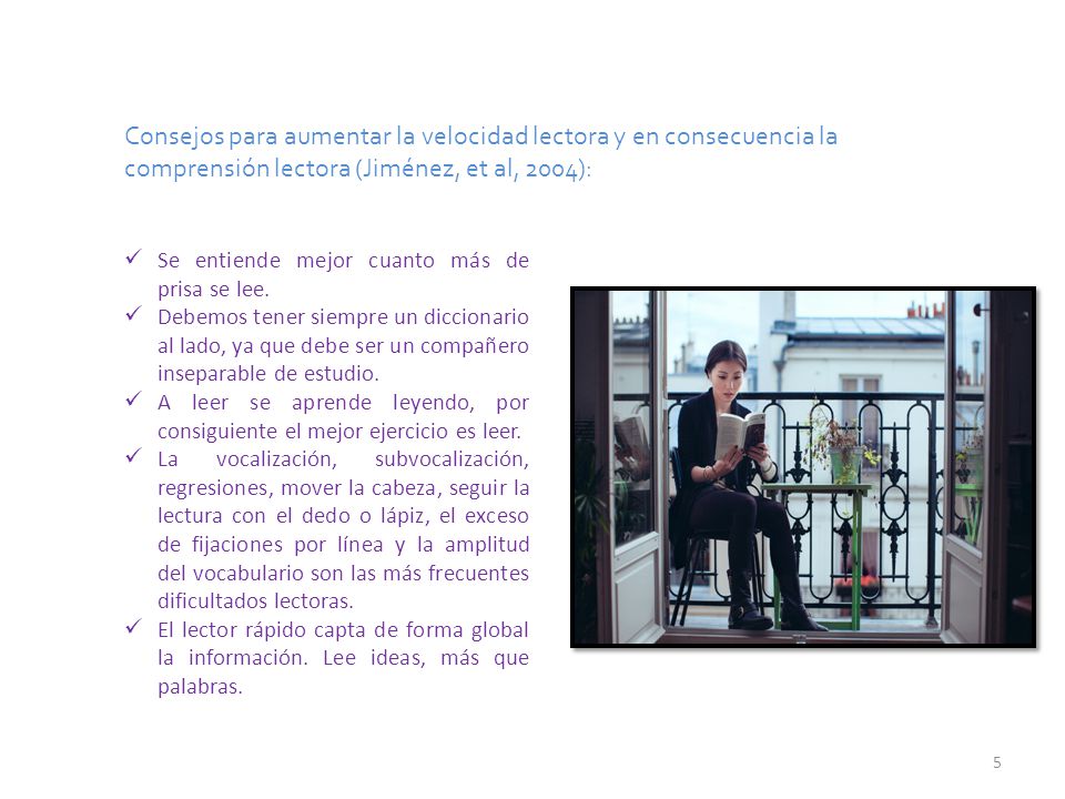 Consejos para aumentar la velocidad lectora y en consecuencia la comprensión lectora (Jiménez, et al, 2004):