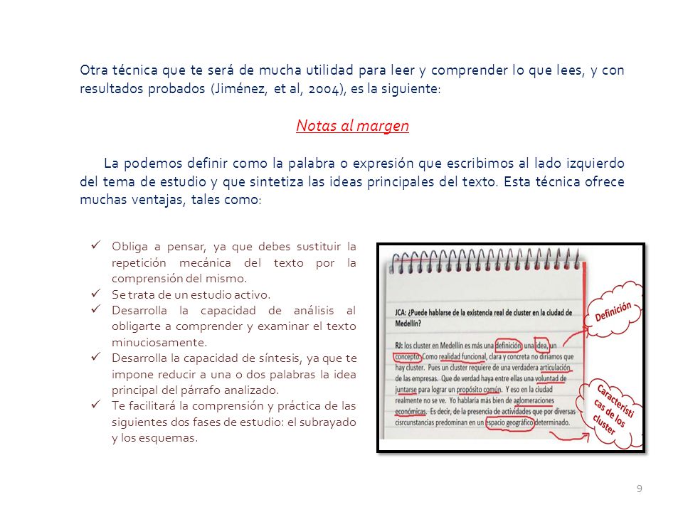 Otra técnica que te será de mucha utilidad para leer y comprender lo que lees, y con resultados probados (Jiménez, et al, 2004), es la siguiente: