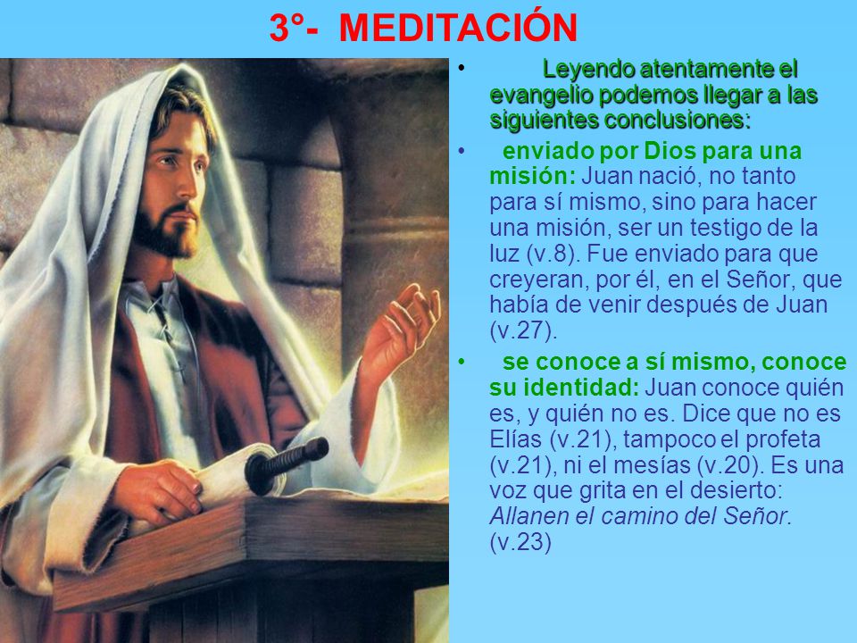 3°- MEDITACIÓN Leyendo atentamente el evangelio podemos llegar a las siguientes conclusiones: