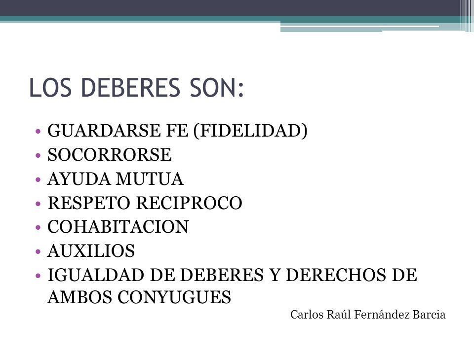 LOS DEBERES SON: GUARDARSE FE (FIDELIDAD) SOCORRORSE AYUDA MUTUA