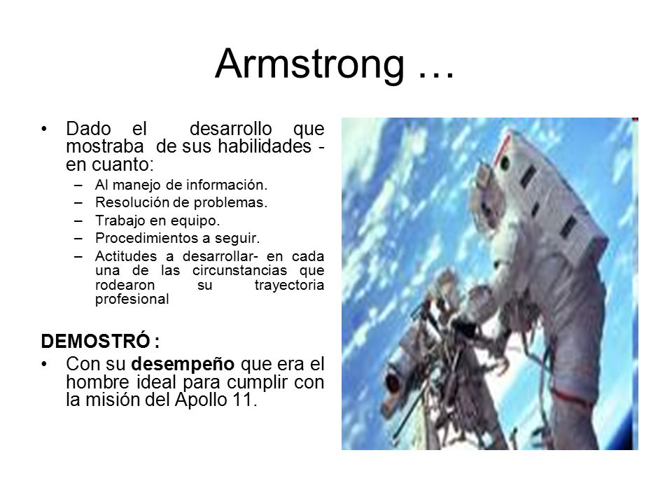 Armstrong … Dado el desarrollo que mostraba de sus habilidades -en cuanto: Al manejo de información.
