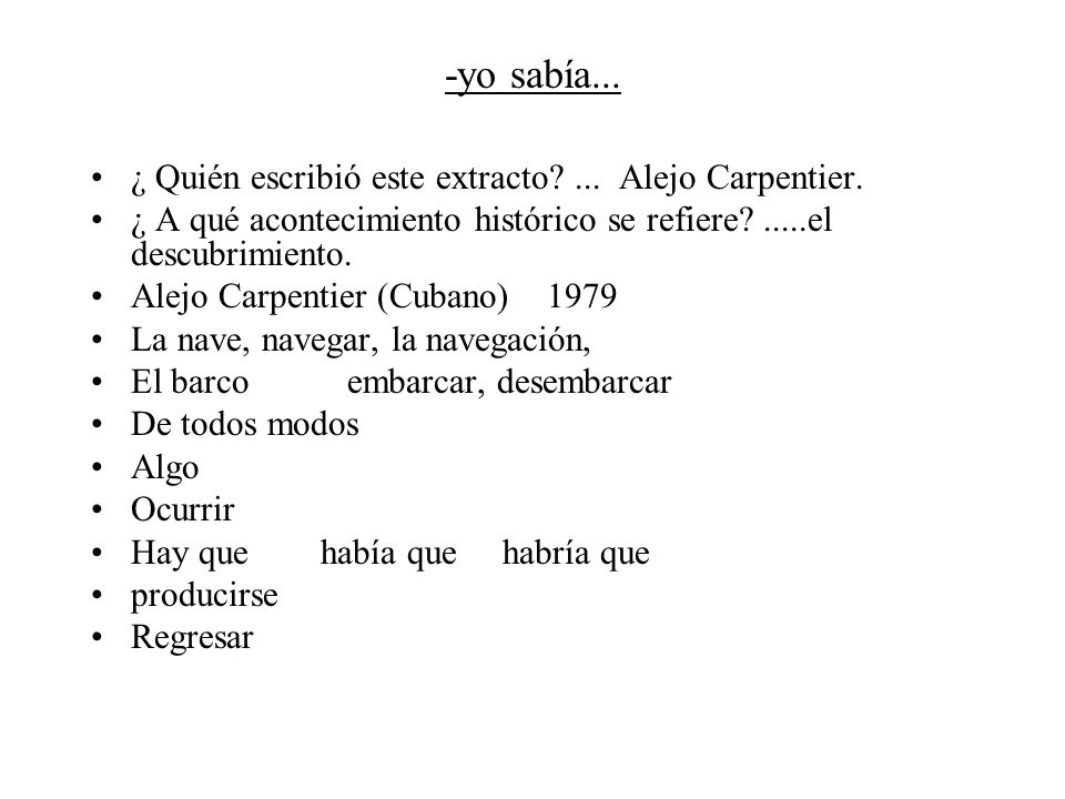 -yo sabía... ¿ Quién escribió este extracto ... Alejo Carpentier.