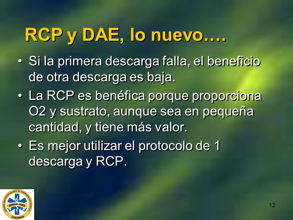 RCP y DAE, lo nuevo…. Si la primera descarga falla, el beneficio de otra descarga es baja.