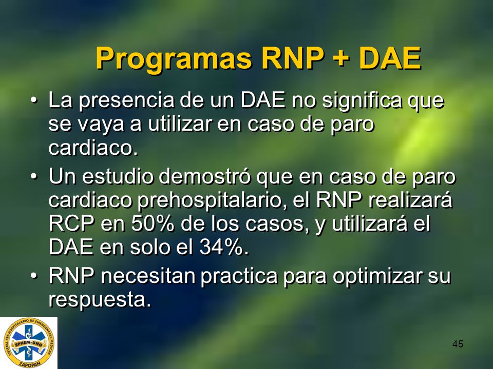 Programas RNP + DAE La presencia de un DAE no significa que se vaya a utilizar en caso de paro cardiaco.