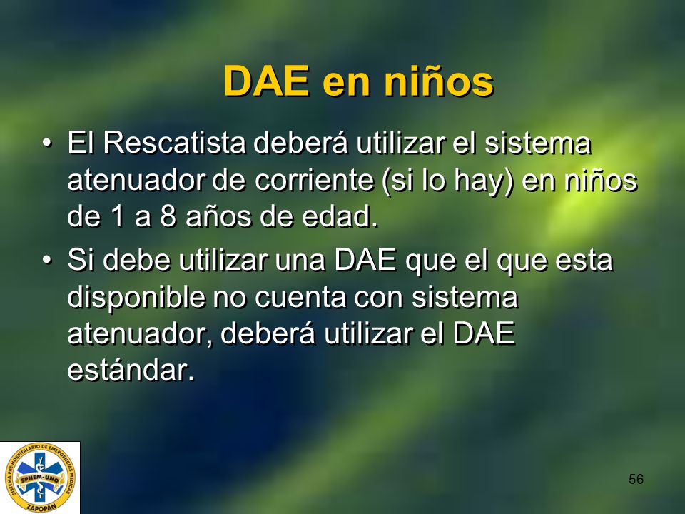 DAE en niños El Rescatista deberá utilizar el sistema atenuador de corriente (si lo hay) en niños de 1 a 8 años de edad.