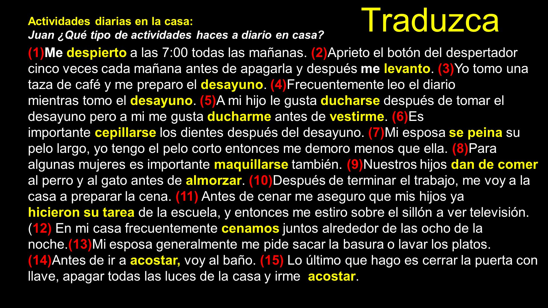 Traduzca Actividades diarias en la casa: Juan ¿Qué tipo de actividades haces a diario en casa