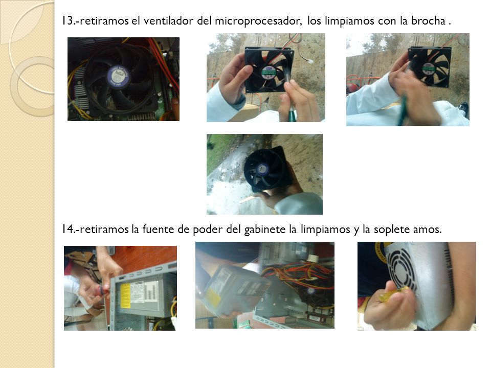 13.-retiramos el ventilador del microprocesador, los limpiamos con la brocha .