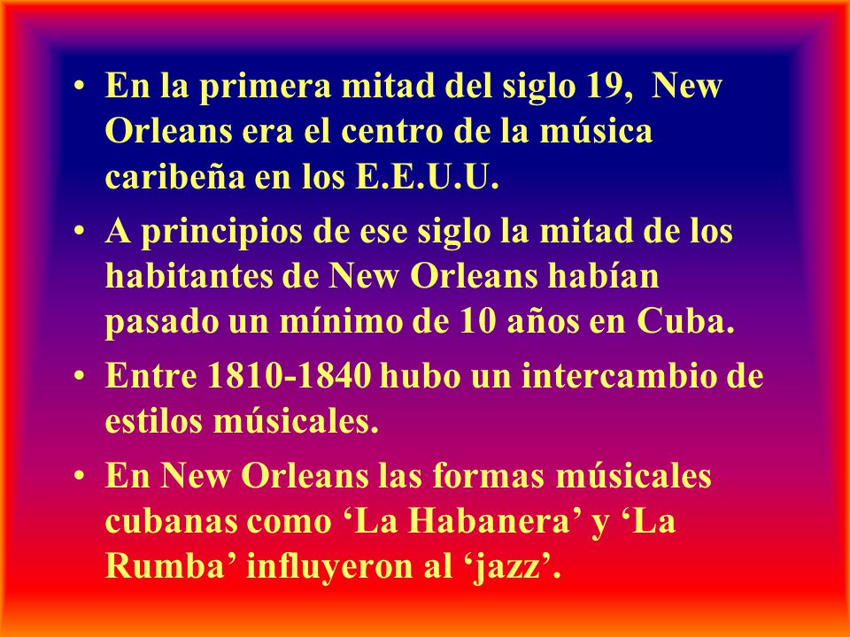 En la primera mitad del siglo 19, New Orleans era el centro de la música caribeña en los E.E.U.U.