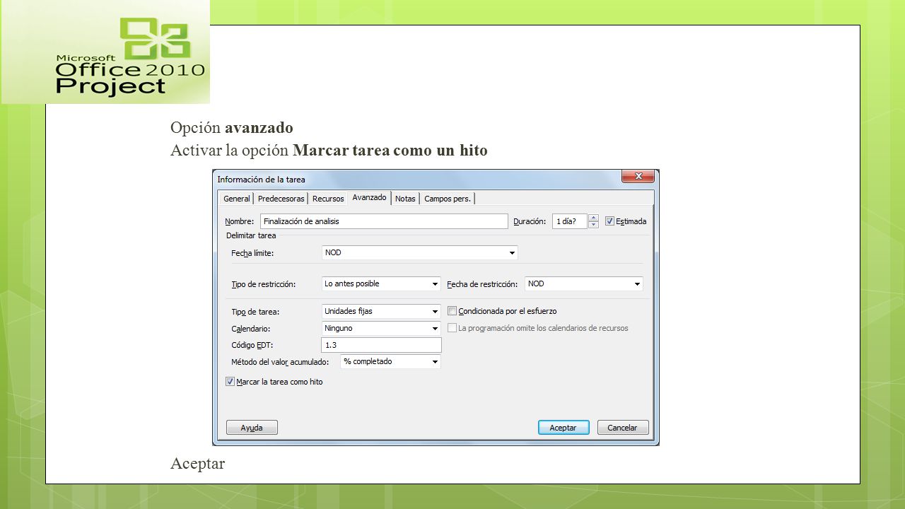 Opción avanzado Activar la opción Marcar tarea como un hito Aceptar