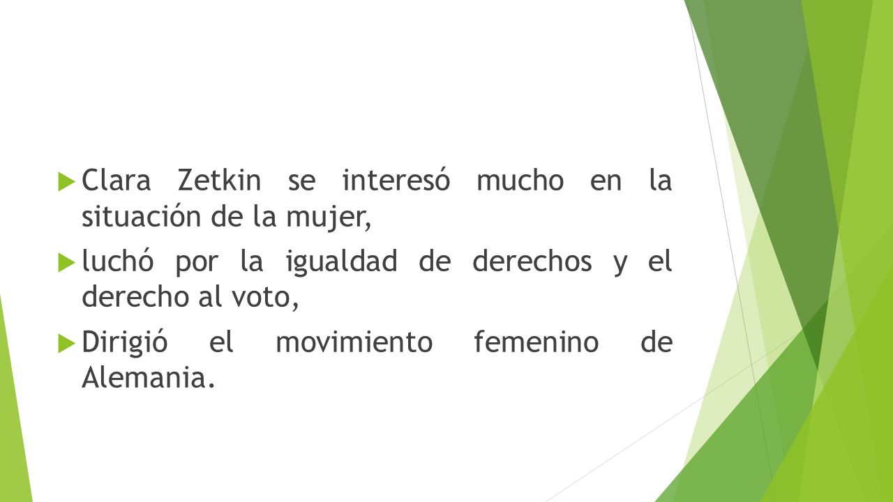 Clara Zetkin se interesó mucho en la situación de la mujer,