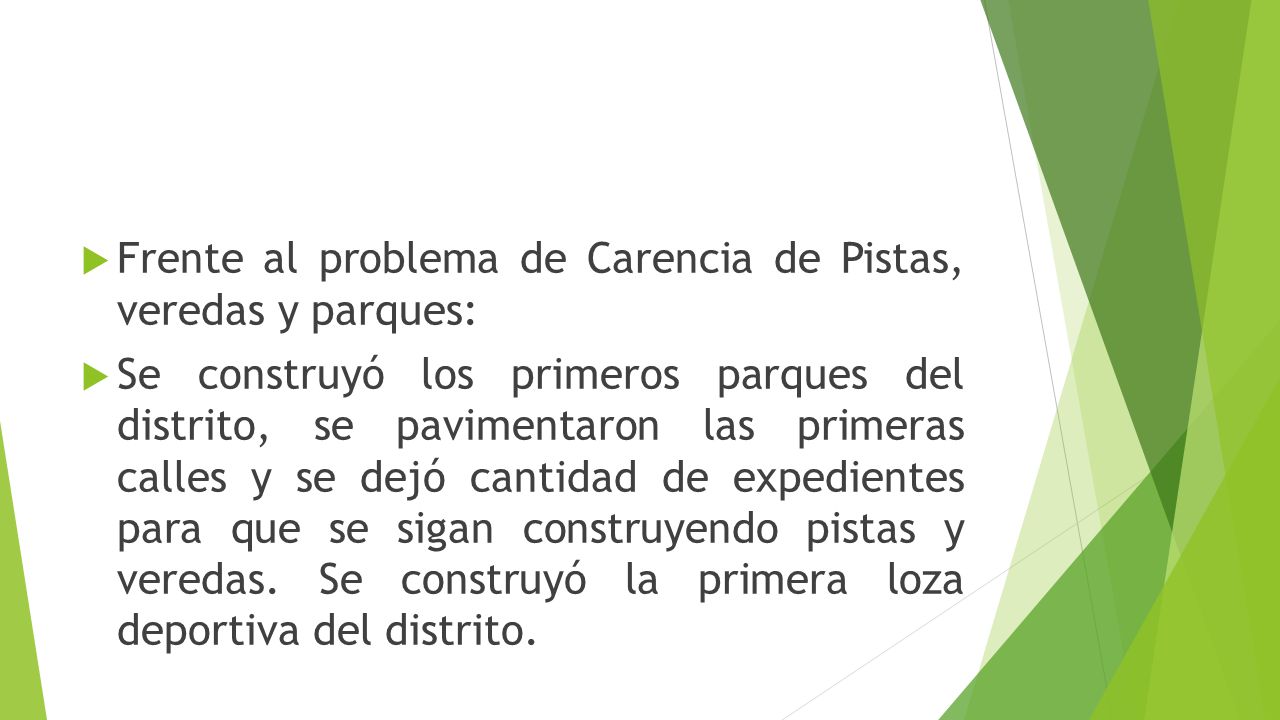 Frente al problema de Carencia de Pistas, veredas y parques: