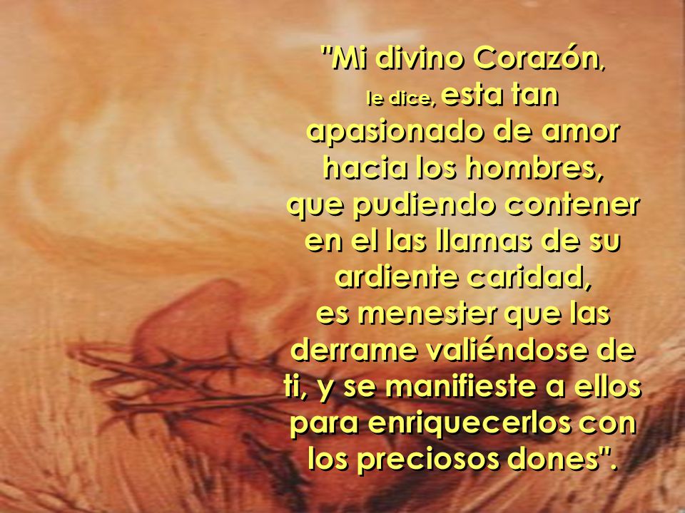 que pudiendo contener en el las llamas de su ardiente caridad,