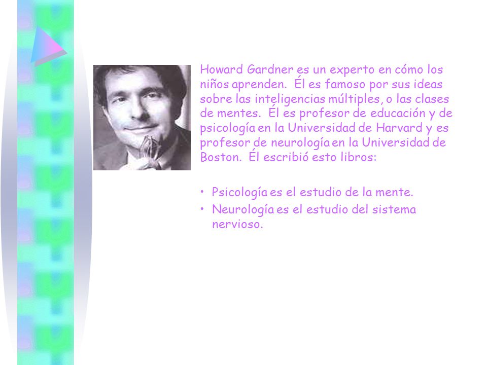 Howard Gardner es un experto en cómo los. niños aprenden