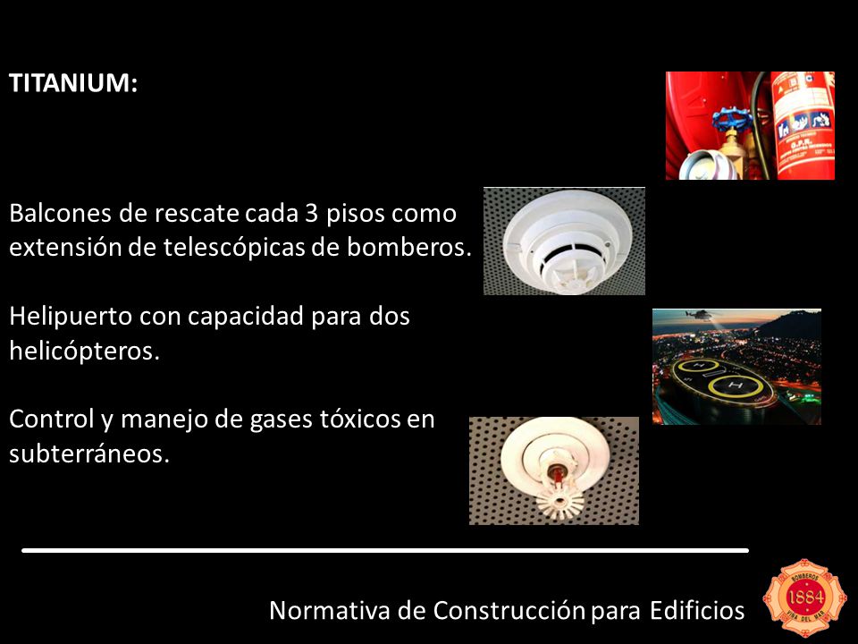 TITANIUM: Balcones de rescate cada 3 pisos como extensión de telescópicas de bomberos. Helipuerto con capacidad para dos helicópteros.