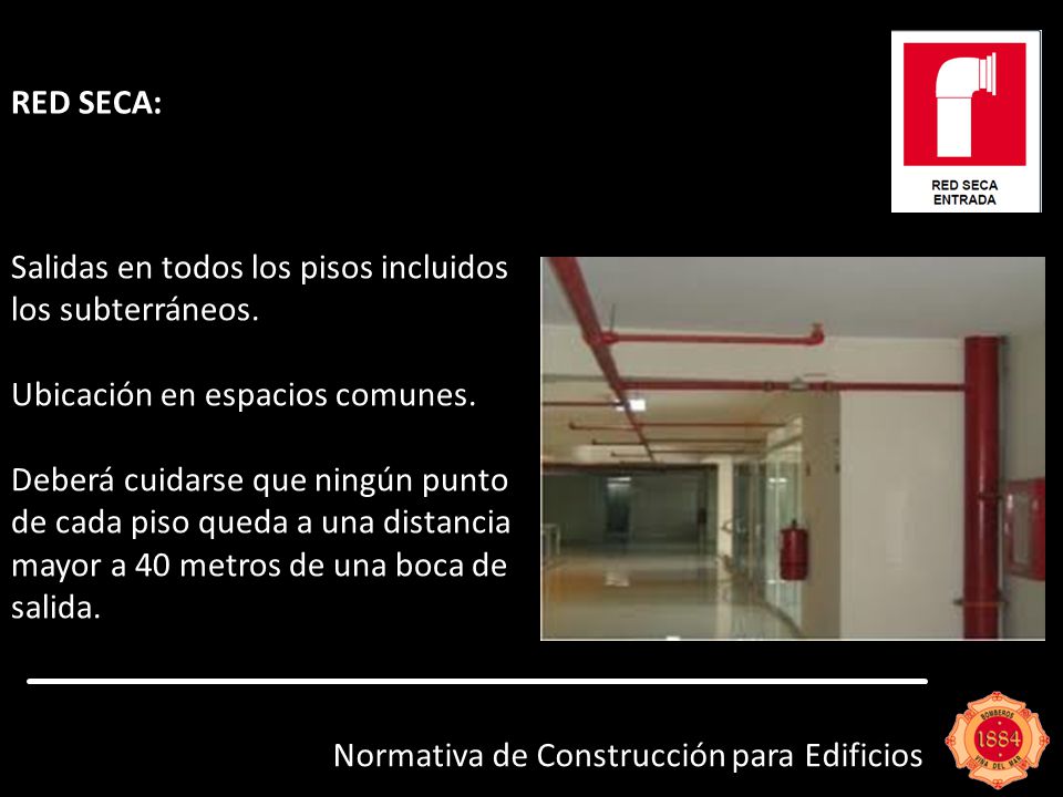 RED SECA: Salidas en todos los pisos incluidos los subterráneos. Ubicación en espacios comunes.