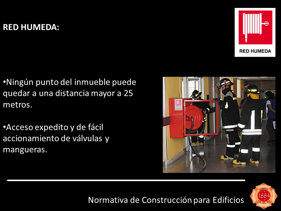 RED HUMEDA: Ningún punto del inmueble puede quedar a una distancia mayor a 25 metros.