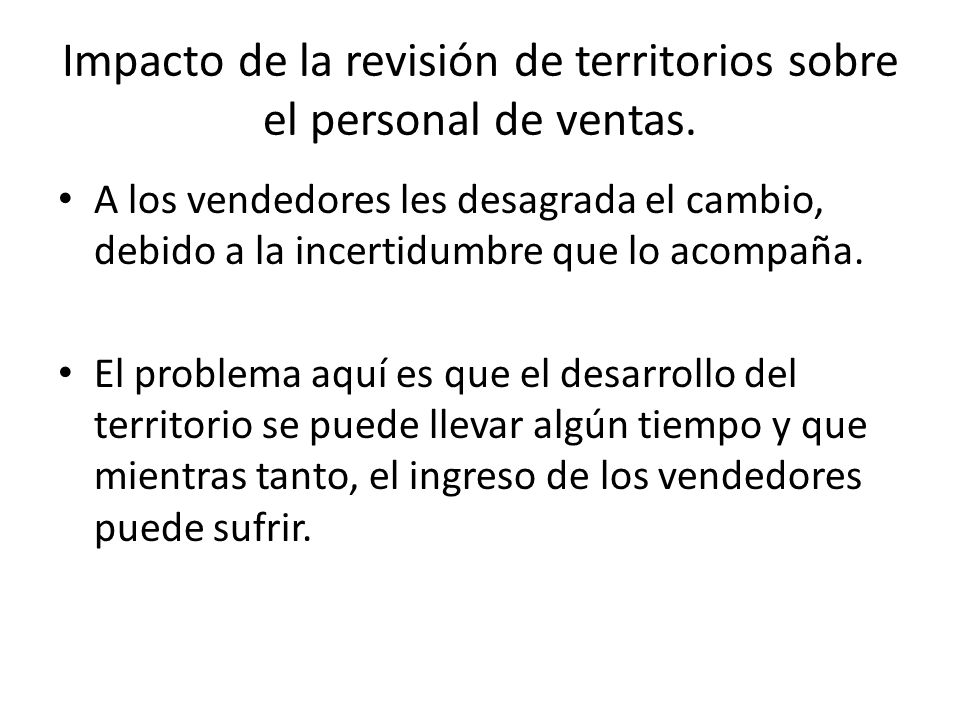 Impacto de la revisión de territorios sobre el personal de ventas.