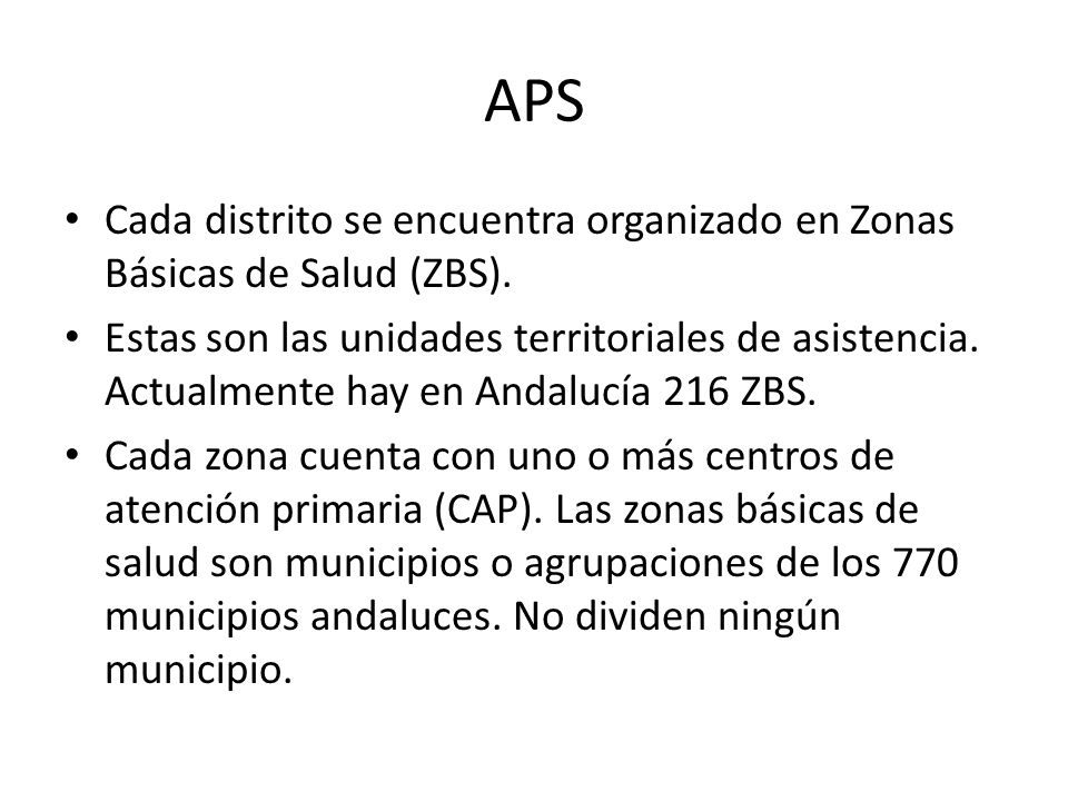 APS Cada distrito se encuentra organizado en Zonas Básicas de Salud (ZBS).