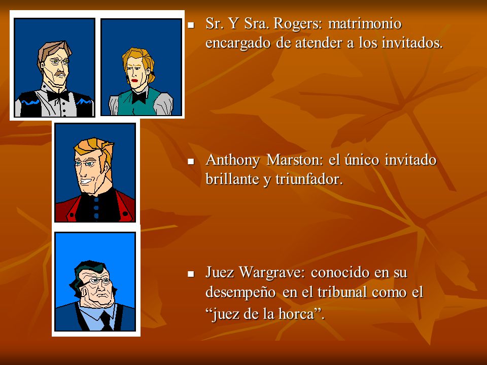 Sr. Y Sra. Rogers: matrimonio encargado de atender a los invitados.