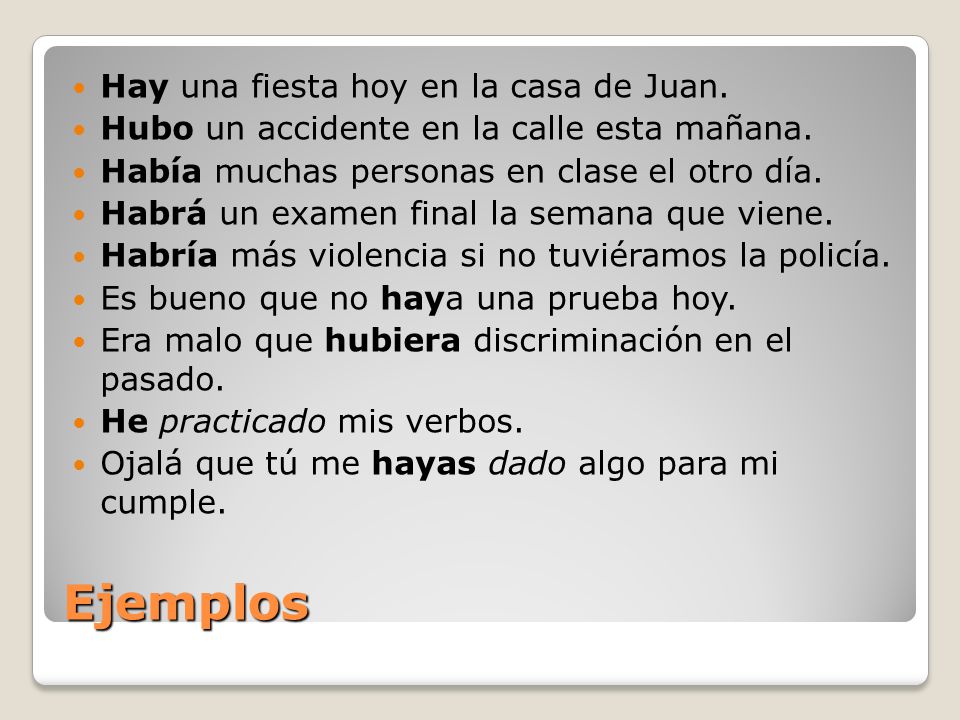 Ejemplos Hay una fiesta hoy en la casa de Juan.
