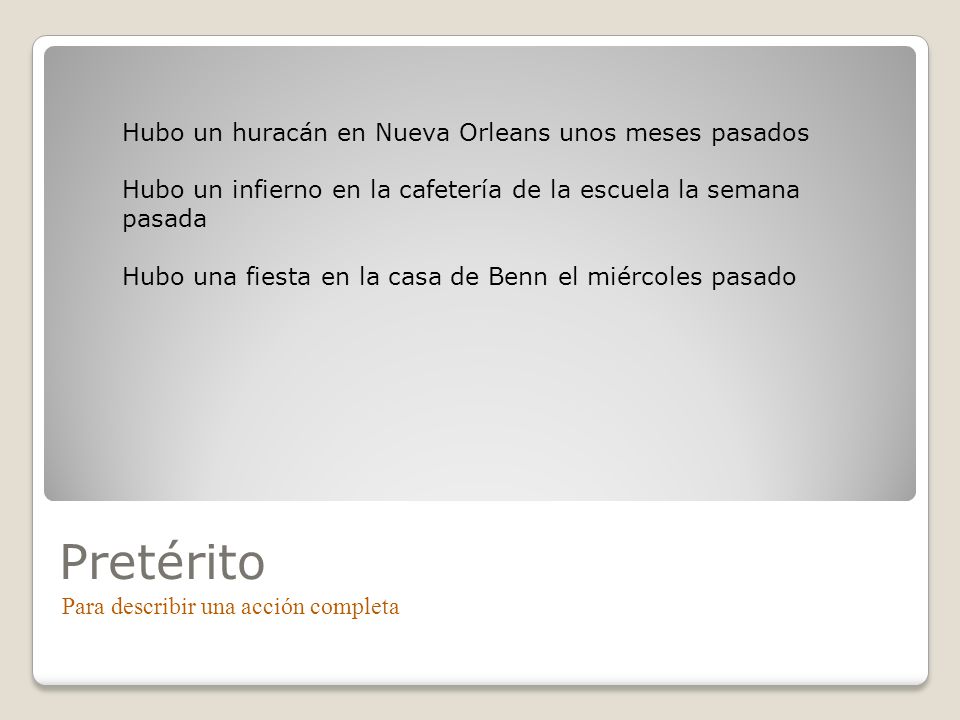 Pretérito Hubo un huracán en Nueva Orleans unos meses pasados