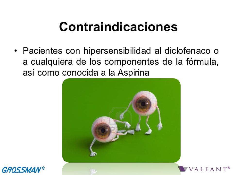 Contraindicaciones Pacientes con hipersensibilidad al diclofenaco o a cualquiera de los componentes de la fórmula, así como conocida a la Aspirina.