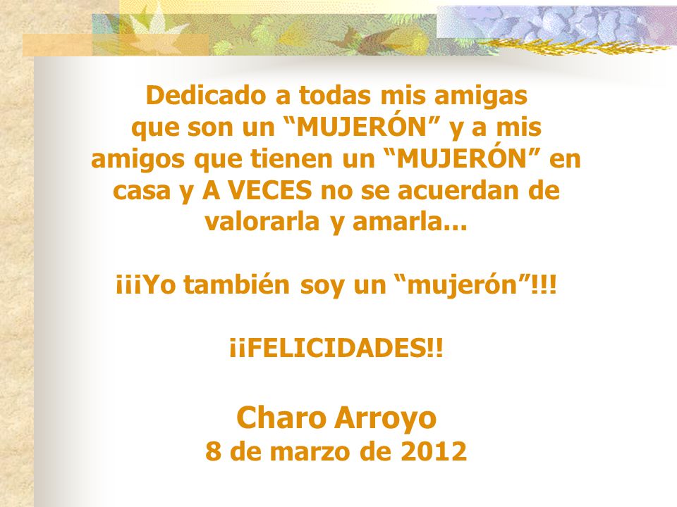 Dedicado a todas mis amigas ¡¡¡Yo también soy un mujerón !!!