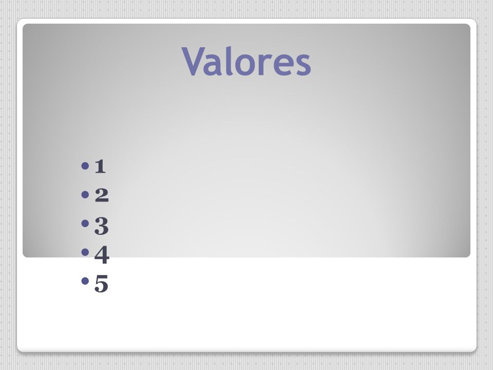 Valores Esta ÚSALA SÓLO SI TU AUDITORIO ES SENSIBLE A ESTOS TEMAS. Valores pueden ser: