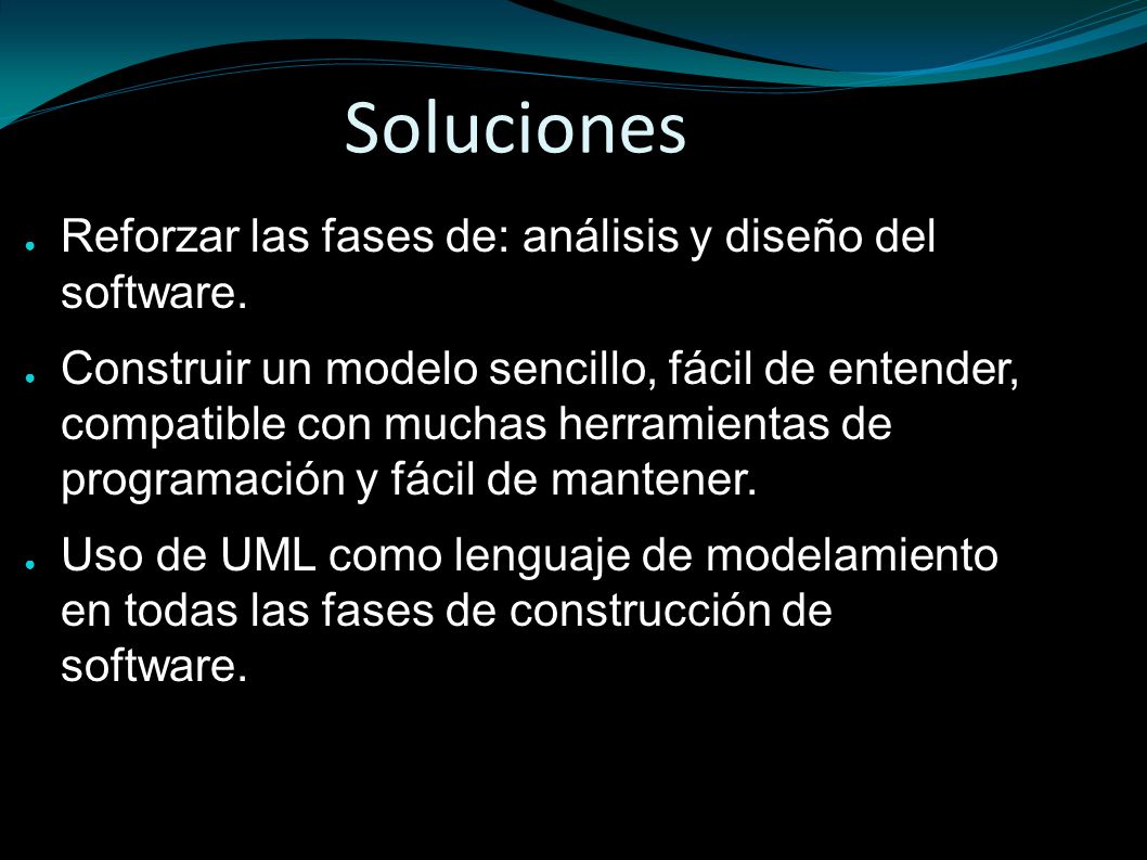 Soluciones Reforzar las fases de: análisis y diseño del software.