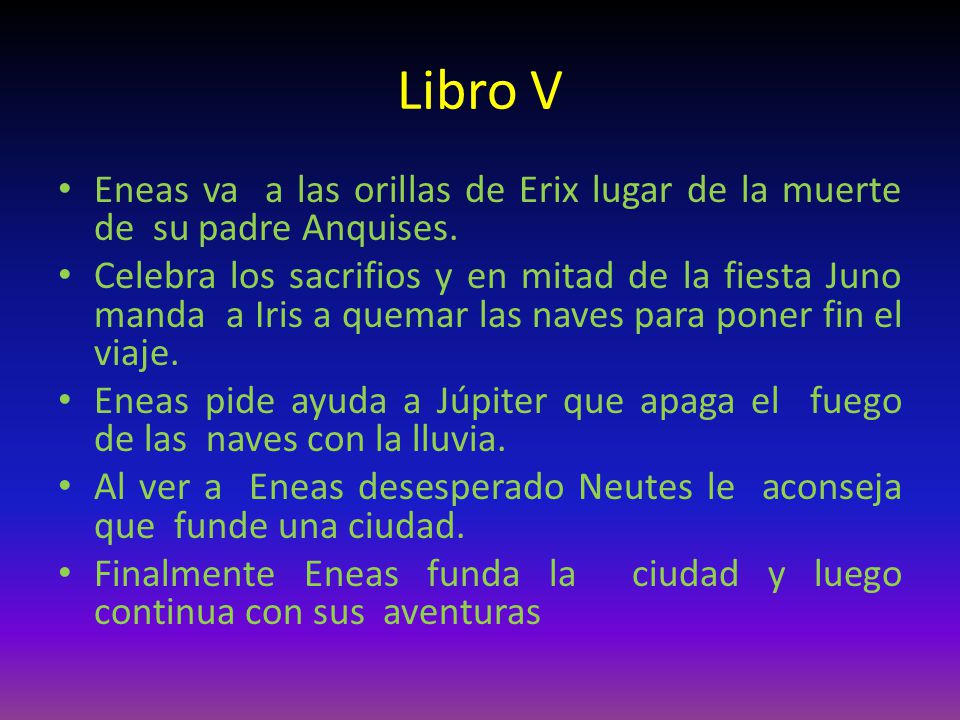 Libro V Eneas va a las orillas de Erix lugar de la muerte de su padre Anquises.