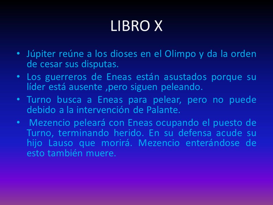 LIBRO X Júpiter reúne a los dioses en el Olimpo y da la orden de cesar sus disputas.