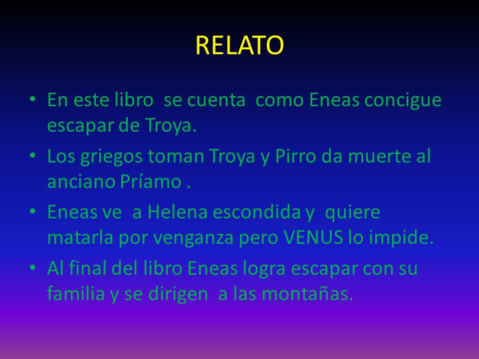 RELATO En este libro se cuenta como Eneas concigue escapar de Troya.