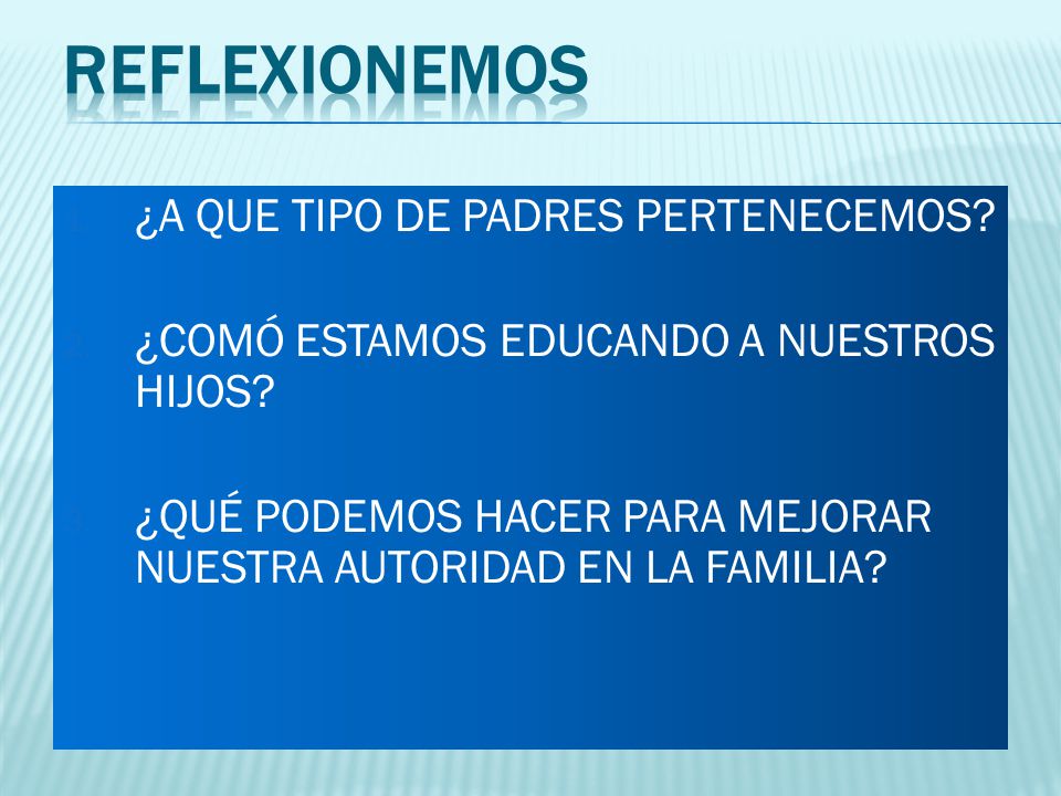 REFLEXIONEMOS ¿A QUE TIPO DE PADRES PERTENECEMOS