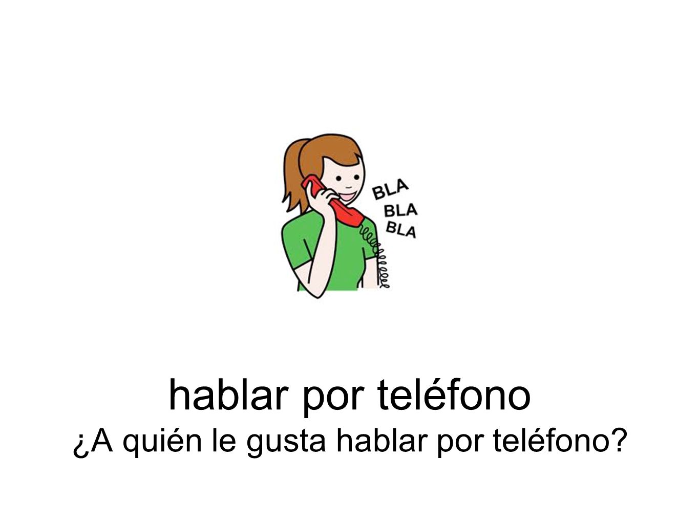 hablar por teléfono ¿A quién le gusta hablar por teléfono