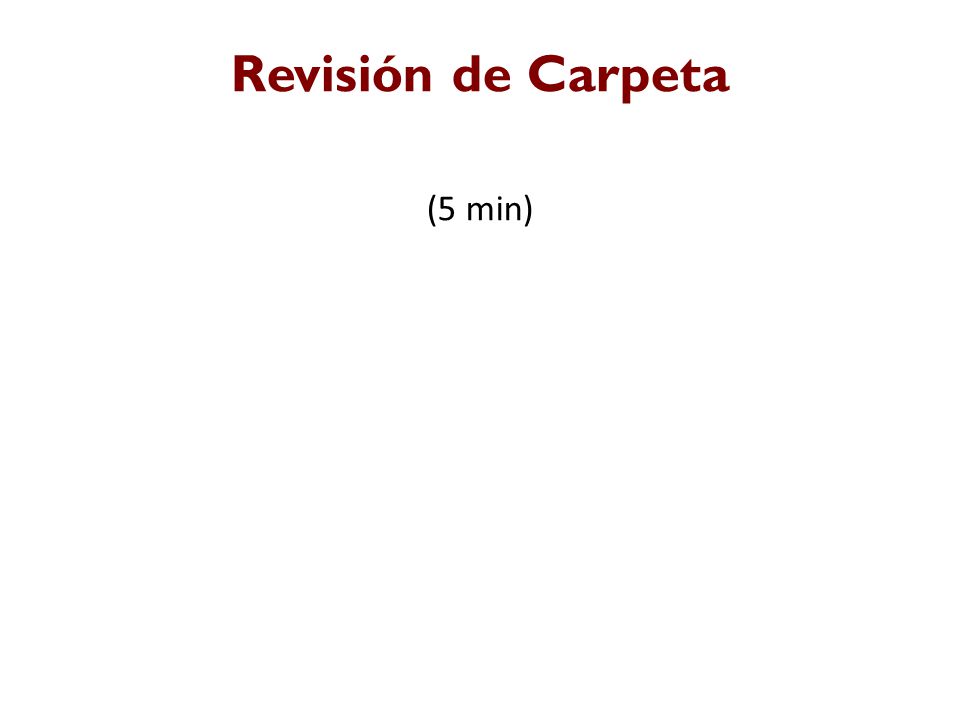 Revisión de Carpeta (5 min) Go over organizer answers with kids.