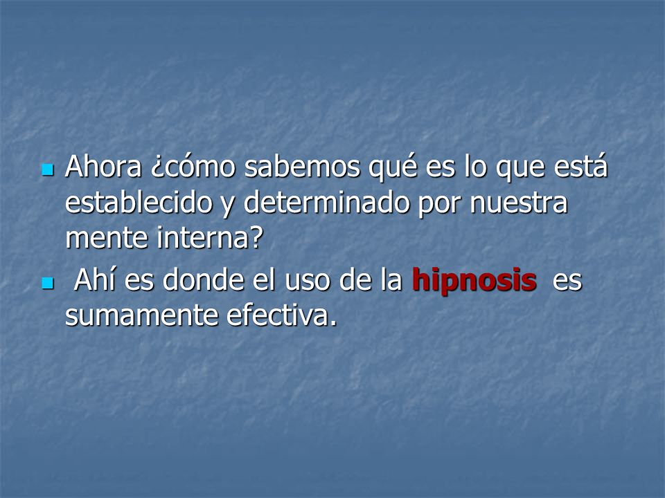 Ahora ¿cómo sabemos qué es lo que está establecido y determinado por nuestra mente interna