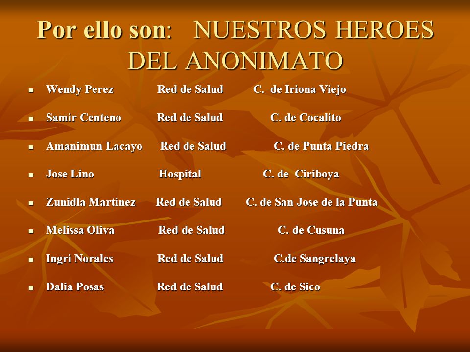 Por ello son: NUESTROS HEROES DEL ANONIMATO