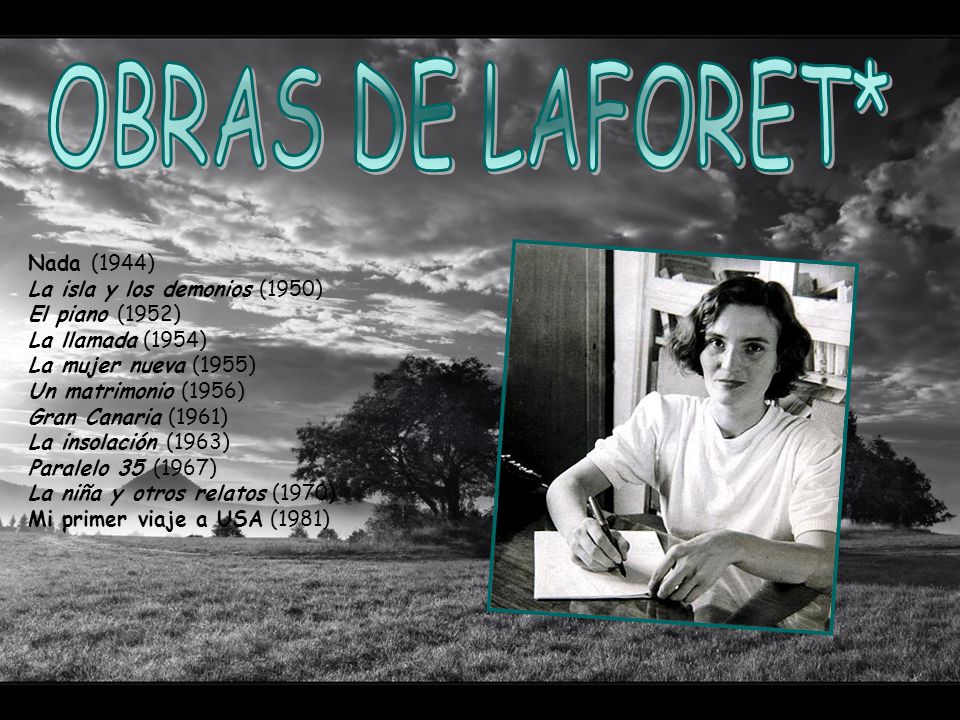 OBRAS DE LAFORET* Nada (1944) La isla y los demonios (1950)